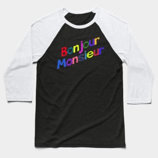 Bonjour Monsieur Baseball T-Shirt